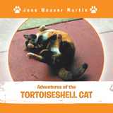 Adventures of the Tortoiseshell Cat - June Weaver Martin