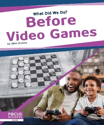 Before Video Games - Mike Downs