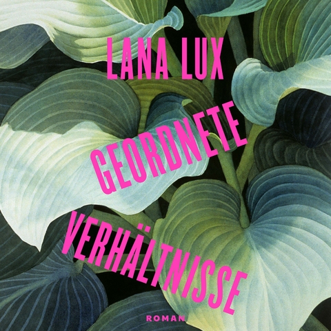 Geordnete Verh&auml;ltnisse - Lana Lux
