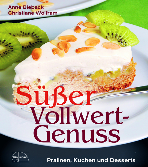 S&uuml;&szlig;er Vollwert-Genuss - Anne Bieback, Christiane Wolfram