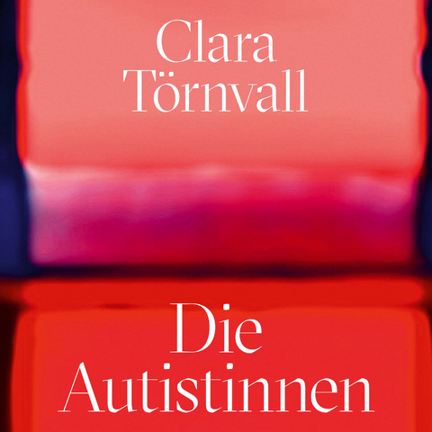 Die Autistinnen - Clara T&ouml;rnvall