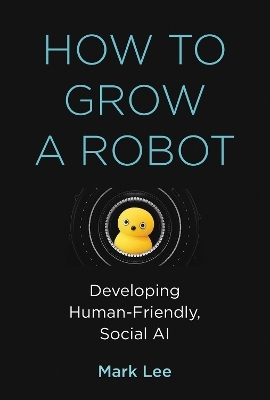 How to Grow a Robot