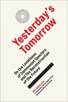 Yesterday's Tomorrow - Bini Adamczak, Adrian Nathan West