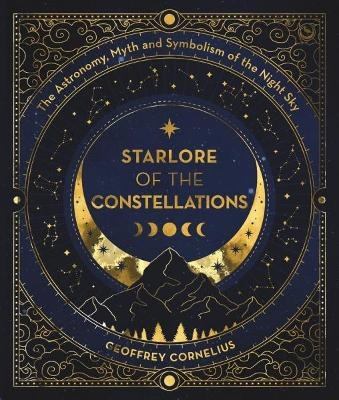 Starlore of the Constellations - Geoffrey Cornelius