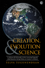 Creation, Evolution & Science - Selva Sugunendran