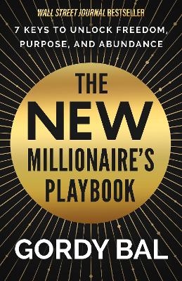 The New Millionaire's Playbook - Gordy Bal