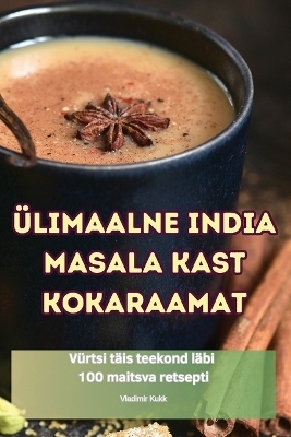 &Uuml;limaalne India Masala Kast Kokaraamat -  Vladimir Kukk