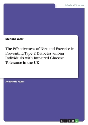 The Effectiveness of Diet and Exercise in Preventing Type 2 Diabetes among Individuals with Impaired Glucose Tolerance in the UK