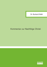 Kommentar zur Nachfolge Christi - Burkard Weth