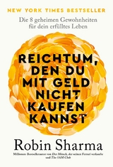 Reichtum, den man mit Geld nicht kaufen kann - Robin Sharma