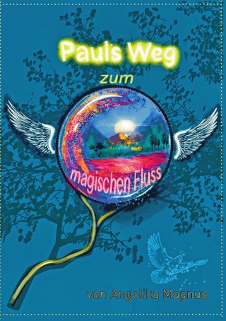 Pauls Weg zum magischen Fluss