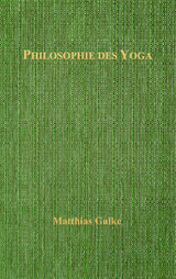 Philosophie des Yoga - Matthias Galke