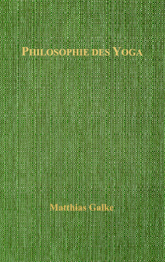 Philosophie des Yoga - Matthias Galke