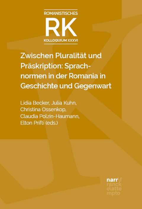 Zwischen Pluralit&auml;t und Pr&auml;skription: Sprachnormen in der Romania in Geschichte und Gegenwart - 