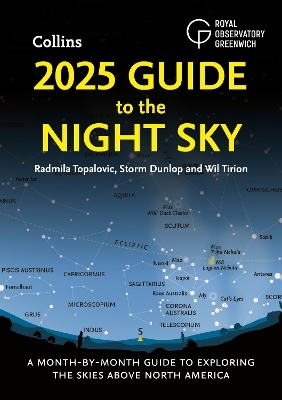 2025 Guide to the Night Sky - Radmila Topalovic, Storm Dunlop, Wil Tirion