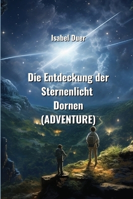 Die Entdeckung der Sternenlicht Dornen (ADVENTURE)
