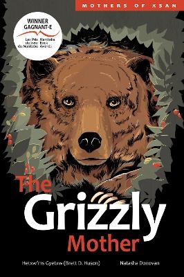 The Grizzly Mother - Hetxw'ms Gyetxw Brett D. Huson