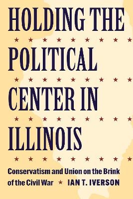 Holding the Political Center in Illinois - Ian T. Iverson
