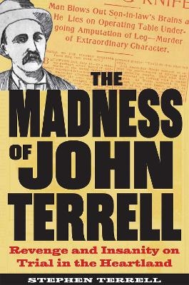 The Madness of John Terrell - Stephen Terrell