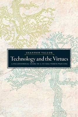 Technology and the Virtues - Shannon Vallor