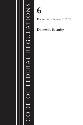 Code of Federal Regulations, Title 06 Domestic Security, January 1, 2023