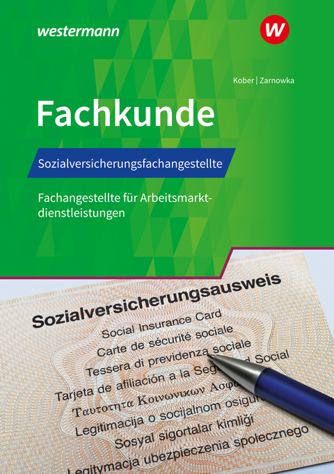Sozialversicherungsfachangestellte/Fachangestellte f&uuml;r Arbeitsmarktdienstleistungen - Barbara Zarnowka, Martina Kober