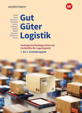 Gut - Güter - Logistik: Fachlageristen und Fachkräfte für Lagerlogistik - Schliebner, Inka; Barth, Volker; Strube, Jörg; Jähring, Axel; Busker, Werena; Sanmann, Kay; Kähler, Volker; Baumann, Gerd; Geltinger, Alfred; Baumgart, Michael