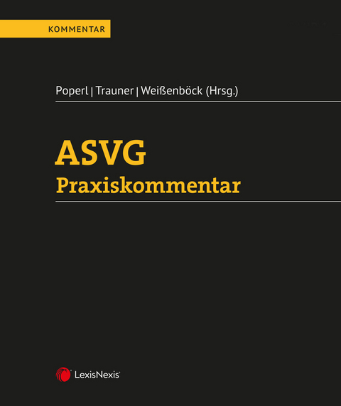 ASVG Praxiskommentar - Barbara Blume, Edith Brandner, Katharina Brandstetter, Daniela Czellary-Ulrich, Alexander Drazdansky, Franz Ficzko, Peter Graf von Seilern-Aspang, Carmen Grohs, Ines Gruber, Alexander Heihs, Anton Hintermeier, Thomas Isser, Carmen Kainz, Maximilian Kern, Vera Kmenta-Spalofsky, Veronika Kräftner, Eveline Kuzmich, Isabella Landgraf, Daniela Ludwan, Erika Marek, Josef Mikus, Anna-Maria Mucha, Jiri Novak, Rüdiger Pongritz, Robert Poperl, Kirstin Pressl, Patricia Puhr-Zeismann, Karin Schwarz, Rene Slany, Tanja Gruber, Markus Trauner, Markus Weißenböck, Christian Wochner, Birgit Zethner, Peter-Roman Zheden