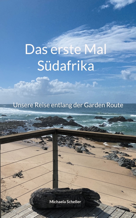Das erste Mal S&uuml;dafrika - Michaela Scheller