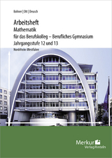 Arbeitsheft Mathematik für das Berufskolleg - Berufliches Gymnasium - Roland Ott, Kurt Bohner, Ronald Deusch