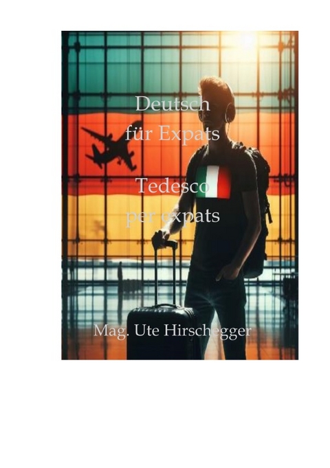 Deutsch f&uuml;r Expats Tedesco per expats - Ute Hirschegger
