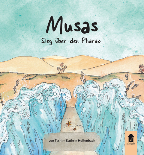 Musas Sieg &uuml;ber den Pharao - Tasnim Kathrin Hollenbach