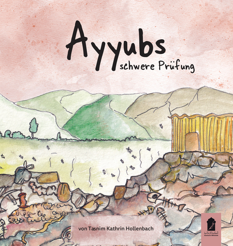 Ayyubs schwere Pr&uuml;fung - Tasnim Kathrin Hollenbach