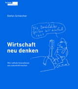 Wirtschaft neu denken - Stefan Schleicher, Tex Rubinowitz