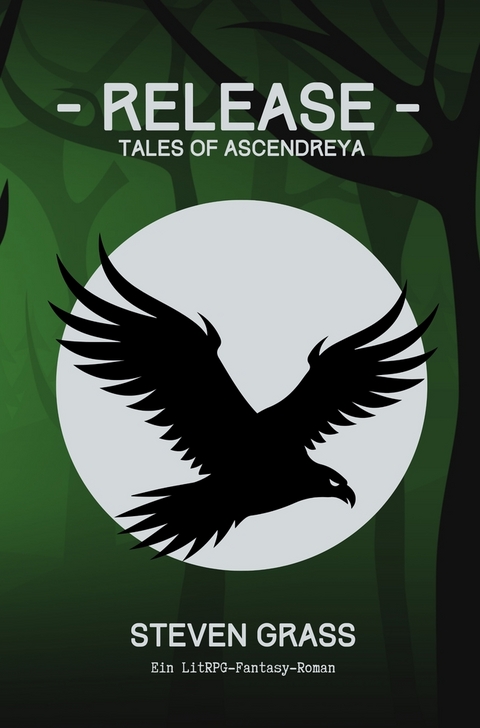 - Release - (Tales of Ascendreya - Buch 2) - Steven Grass