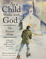 As a Child Walks with God - Ben a. Kimmich