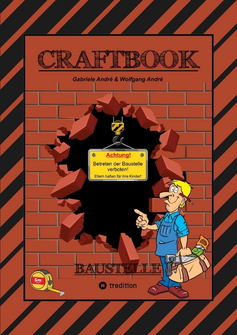 CRAFTBOOK - SPECIAL EDITION 140 BLATT - TOLLE MOTIVE - BAUFAHRZEUGE - BASTLE DEINE STADT - R&Auml;TSEL - AUFGABEN - H&Auml;USER - Gabriele Andr&eacute;, Wolfgang Andr&eacute;