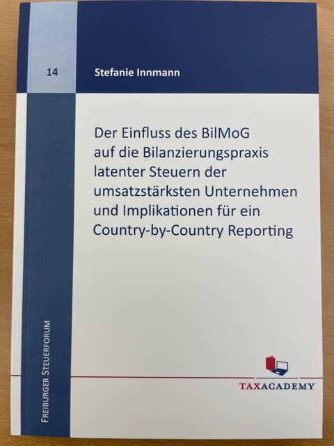 Der Einfluss des BilMoG auf die Bilanzierungspraxis latenter Steuern der umsatzst&auml;rksten Unternehmen und Implikationen f&uuml;r ein Country-by-Country Reporting - Stefanie Dr. Innmann