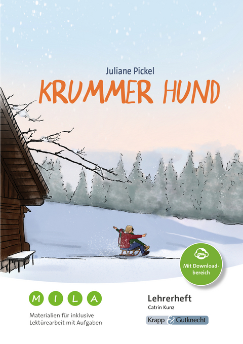 Krummer Hund – Juliane Pickel – Materialien für inklusive Lektürearbeit mit Aufgaben – Lehrerheft - Catrin Kunz