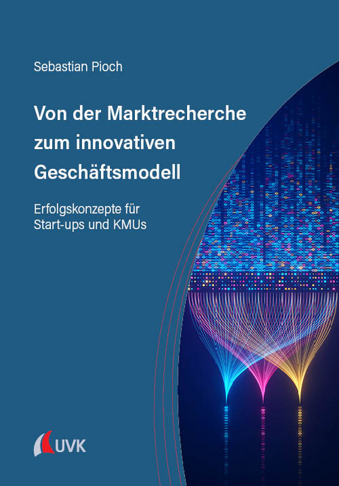 Von der Marktrecherche zum innovativen Gesch&auml;ftsmodell - Sebastian Pioch
