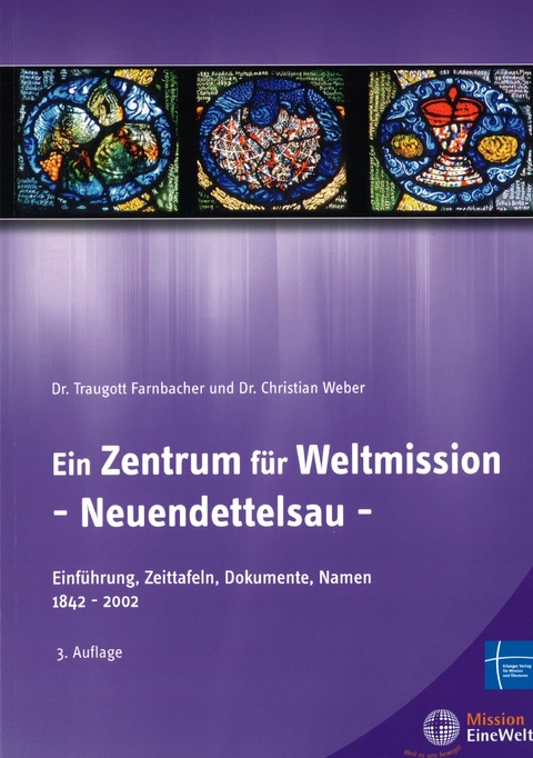 Ein Zentrum f&uuml;r Weltmission- Neuendettelsau - Traugott Farnbacher, Christian Weber