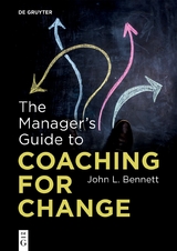 The Manager&rsquo;s Guide to Coaching for Change - John L. Bennett