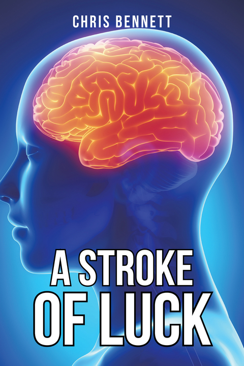 A Stroke of Luck - Chris Bennett