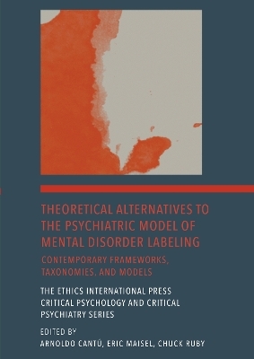 Theoretical Alternatives to the Psychiatric Model of Mental Disorder Labeling - 