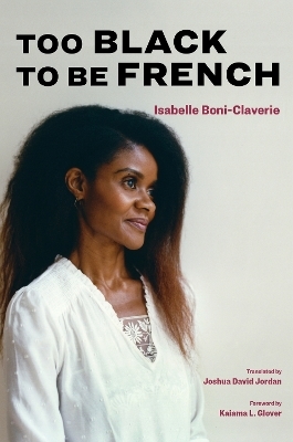 Too Black to Be French - Isabelle Boni-Claverie