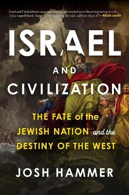 Israel and Civilization - Josh Hammer