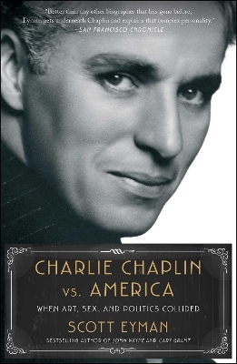 Charlie Chaplin vs. America - Scott Eyman