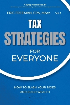 Tax Strategies for Everyone - Eric Freeman