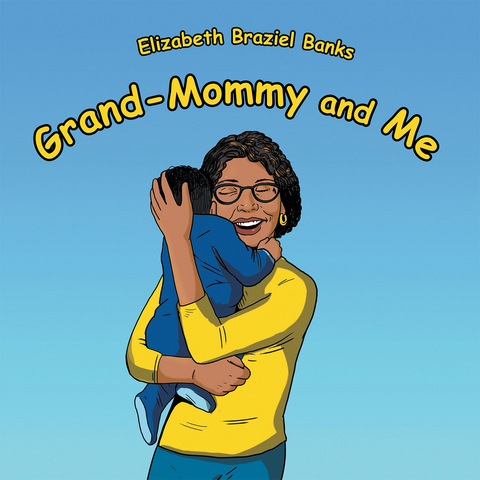 Grand-Mommy and Me - Elizabeth Braziel Banks