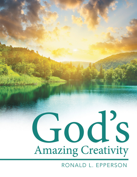 God&rsquo;S Amazing Creativity -  Ronald L. Epperson
